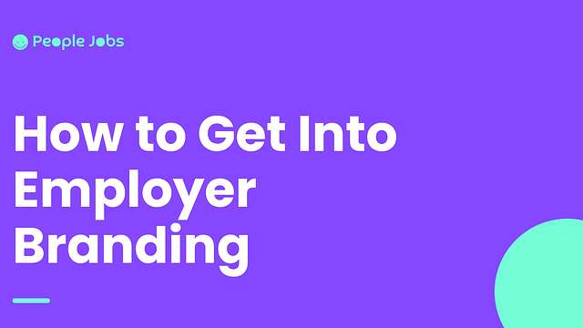 How to Get Into Employer Branding