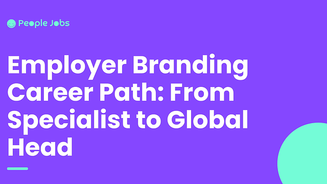 Employer Branding Career Path: From Specialist to Global Head