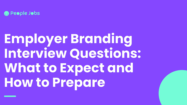 Employer Branding Interview Questions: What to Expect and How to Prepare