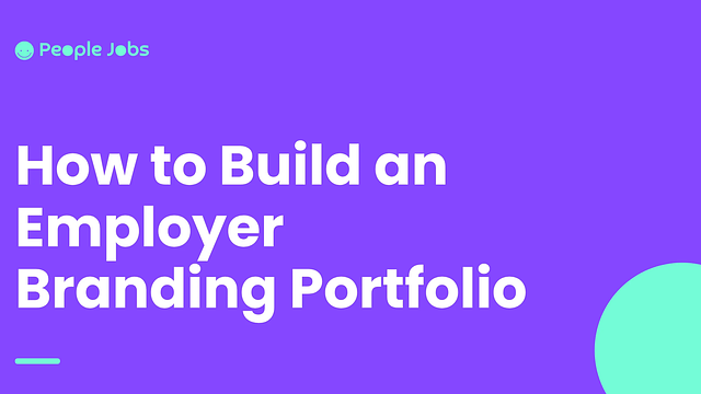 How to Build an Employer Branding Portfolio